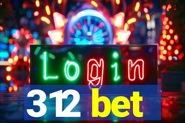 312 bet